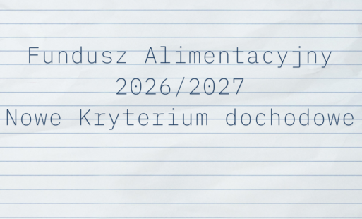 Zdjęcie do Fundusz Alimentacyjny 26/27-NOWE KRYTERIUM DOCHODOWE