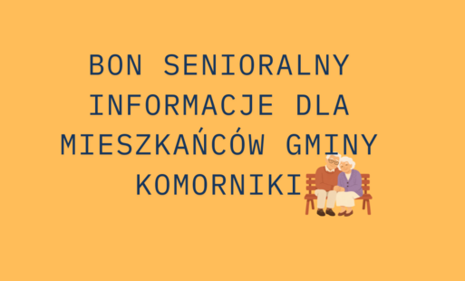 Zdjęcie do Bon senioralny &ndash; ważna informacja dla mieszkańc&oacute;w Gminy Komorniki
