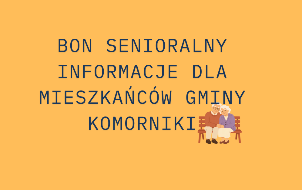 Zdjęcie do Bon senioralny &ndash; ważna informacja dla mieszkańc&oacute;w Gminy Komorniki