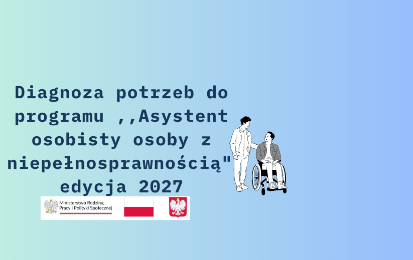 Zdjęcie do Diagnoza potrzeb do programu ,,Asystent osobisty osoby z niepełnosprawnością" dla Jednostek Samorządu Terytorialnego - edycja 2027